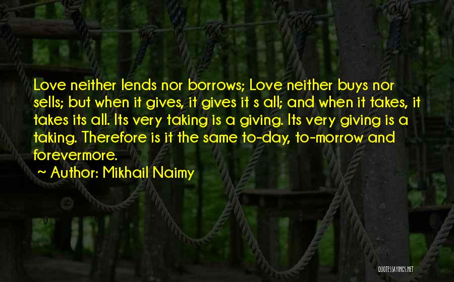 Not Taking A Day Off Quotes By Mikhail Naimy
