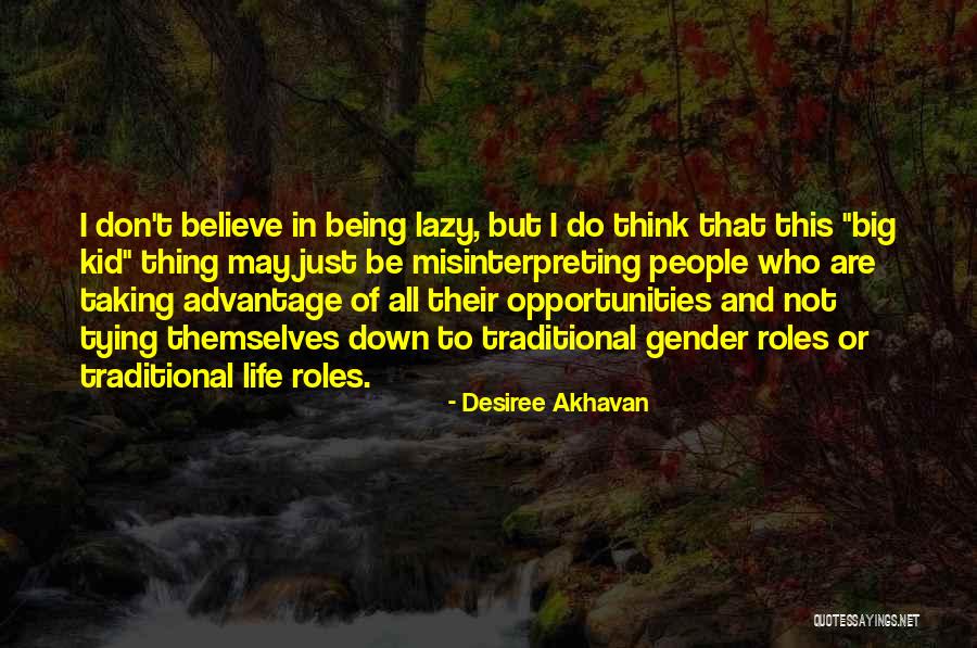 Not Taking Advantage Quotes By Desiree Akhavan Not Taking Advantage Quotes By Desiree Akhavan