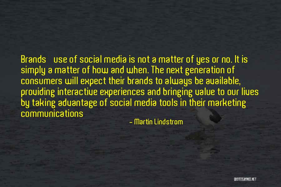 Not Taking Advantage Quotes By Martin Lindstrom Not Taking Advantage Quotes By Martin Lindstrom