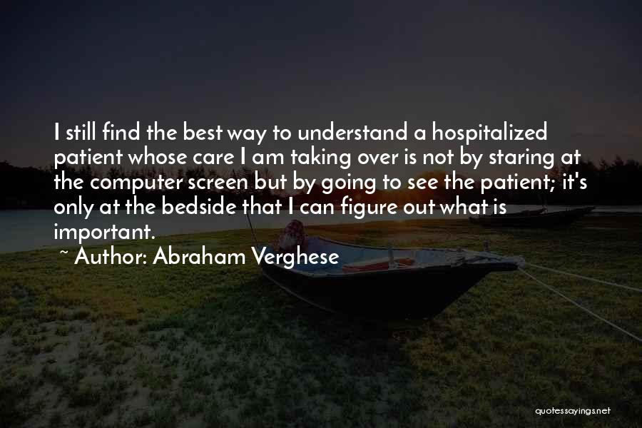 Not Taking Care Of Yourself Quotes By Abraham Verghese