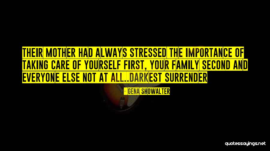 Not Taking Care Of Yourself Quotes By Gena Showalter Not Taking Care Of Yourself Quotes By Gena Showalter