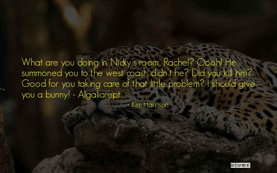 Not Taking Care Of Yourself Quotes By Kim Harrison