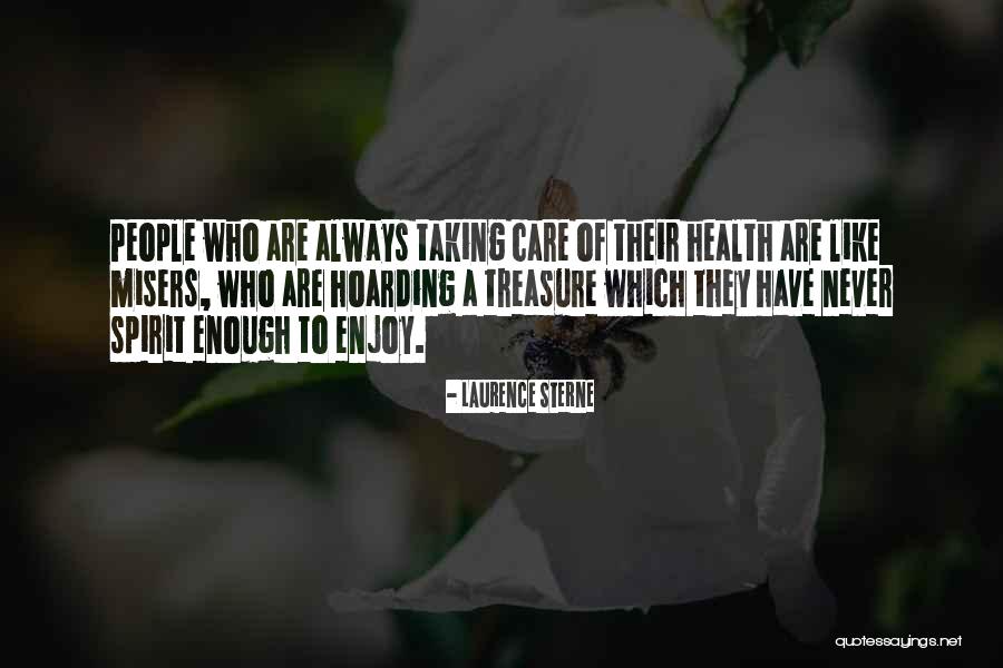 Not Taking Care Of Yourself Quotes By Laurence Sterne Not Taking Care Of Yourself Quotes By Laurence Sterne