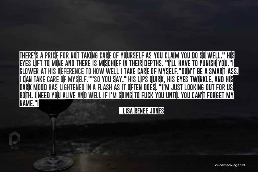 Not Taking Care Of Yourself Quotes By Lisa Renee Jones