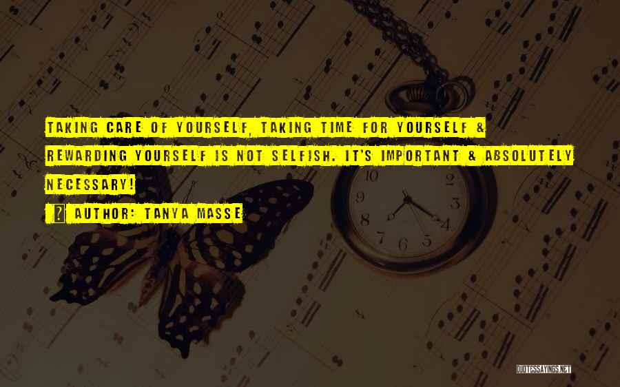 Not Taking Care Of Yourself Quotes By Tanya Masse