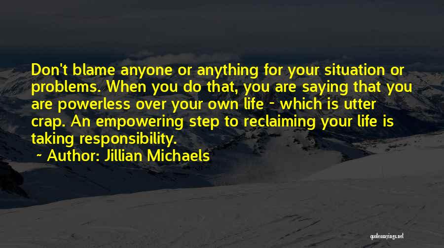 Not Taking Crap From Others Quotes By Jillian Michaels