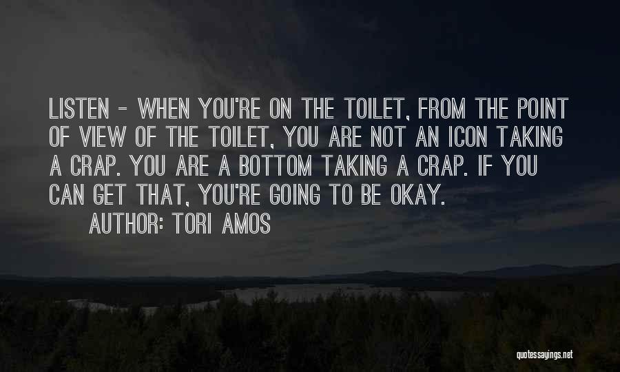 Not Taking Crap From Others Quotes By Tori Amos