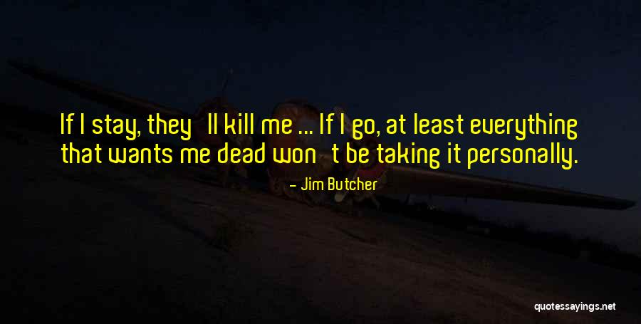 Not Taking It Personally Quotes By Jim Butcher Not Taking It Personally Quotes By Jim Butcher