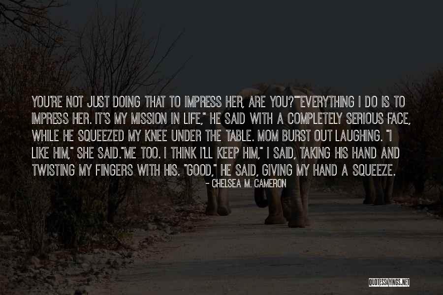 Not Taking Life Serious Quotes By Chelsea M. Cameron Not Taking Life Serious Quotes By Chelsea M. Cameron