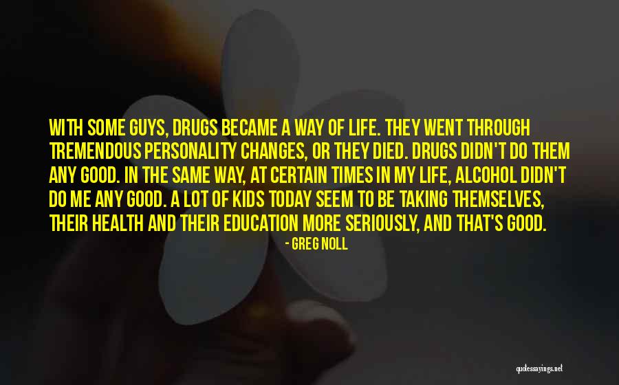 Not Taking Life Seriously Quotes By Greg Noll Not Taking Life Seriously Quotes By Greg Noll