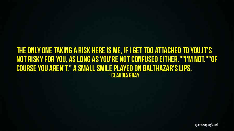 Not Taking Risk Quotes By Claudia Gray Not Taking Risk Quotes By Claudia Gray
