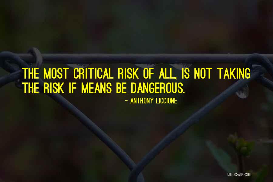 Not Taking Risks Quotes By Anthony Liccione