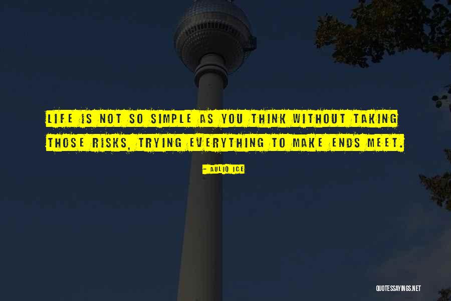 Not Taking Risks Quotes By Auliq Ice Not Taking Risks Quotes By Auliq Ice