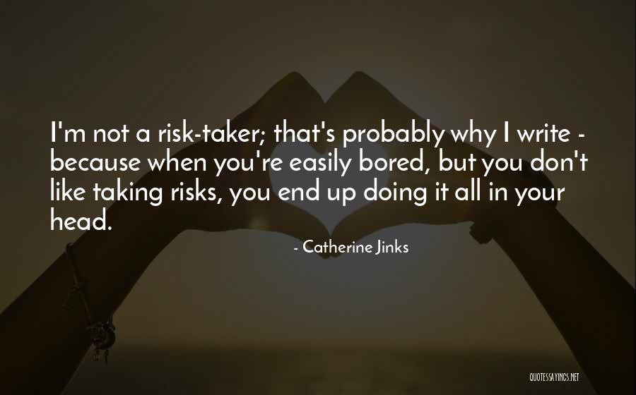 Not Taking Risks Quotes By Catherine Jinks