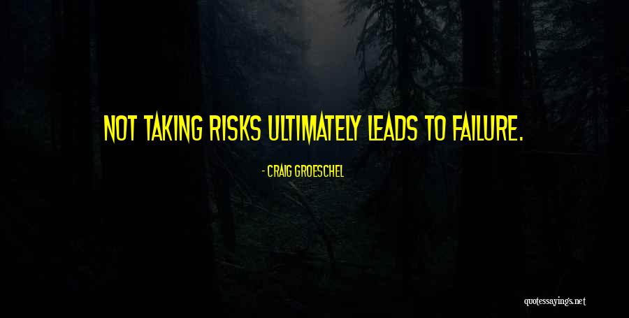 Not Taking Risks Quotes By Craig Groeschel