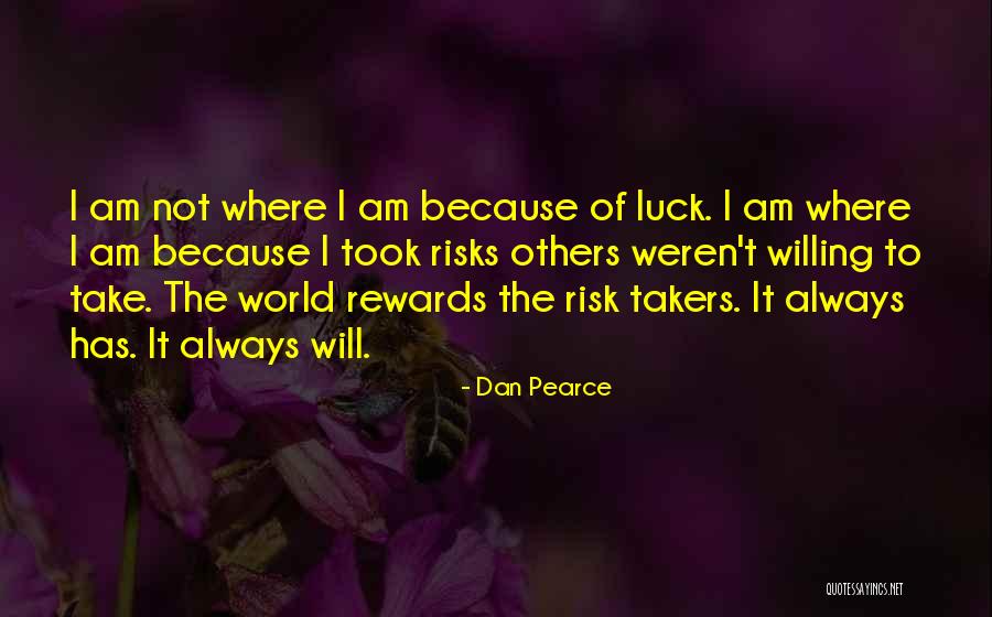 Not Taking Risks Quotes By Dan Pearce