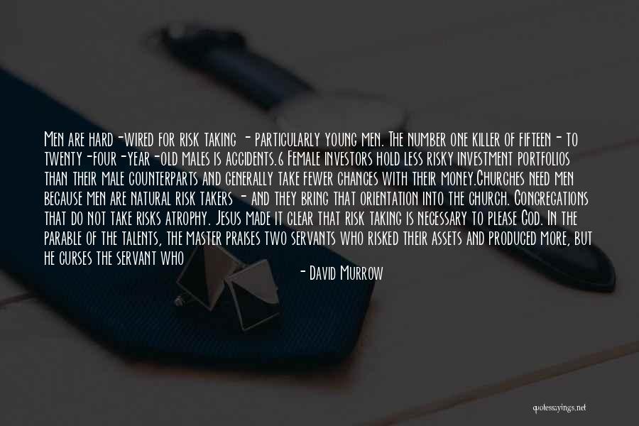 Not Taking Risks Quotes By David Murrow Not Taking Risks Quotes By David Murrow