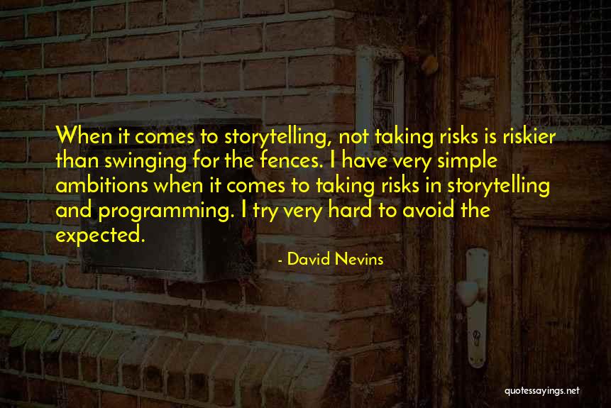 Not Taking Risks Quotes By David Nevins