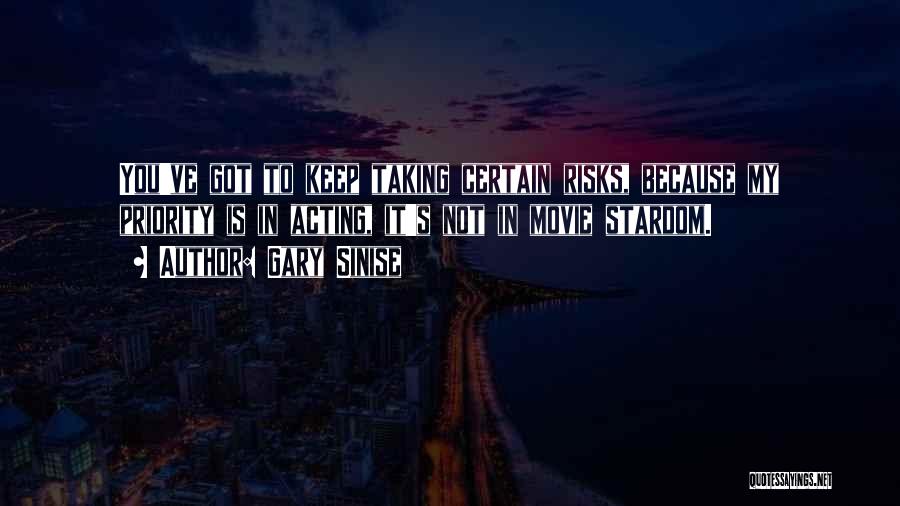 Not Taking Risks Quotes By Gary Sinise