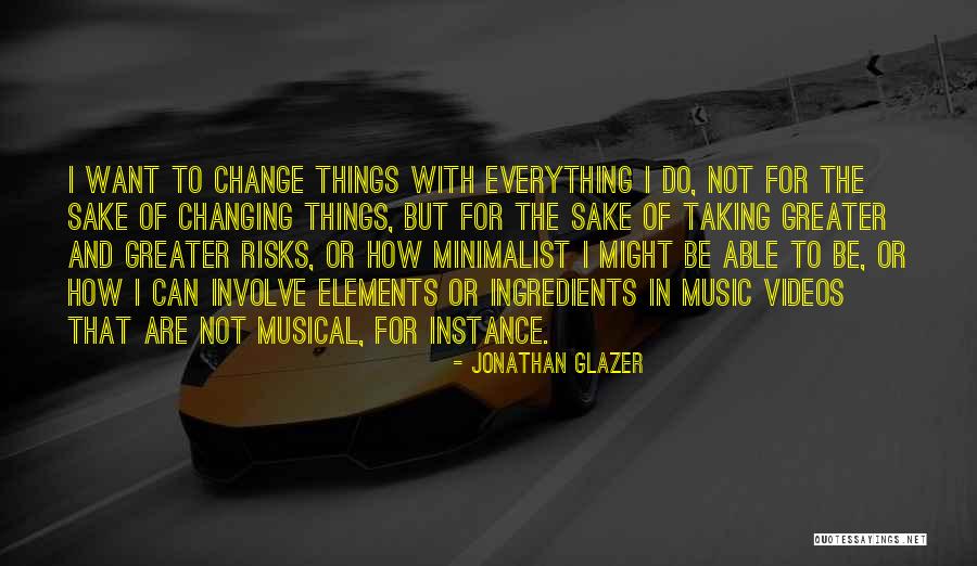 Not Taking Risks Quotes By Jonathan Glazer