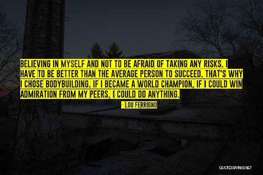 Not Taking Risks Quotes By Lou Ferrigno Not Taking Risks Quotes By Lou Ferrigno