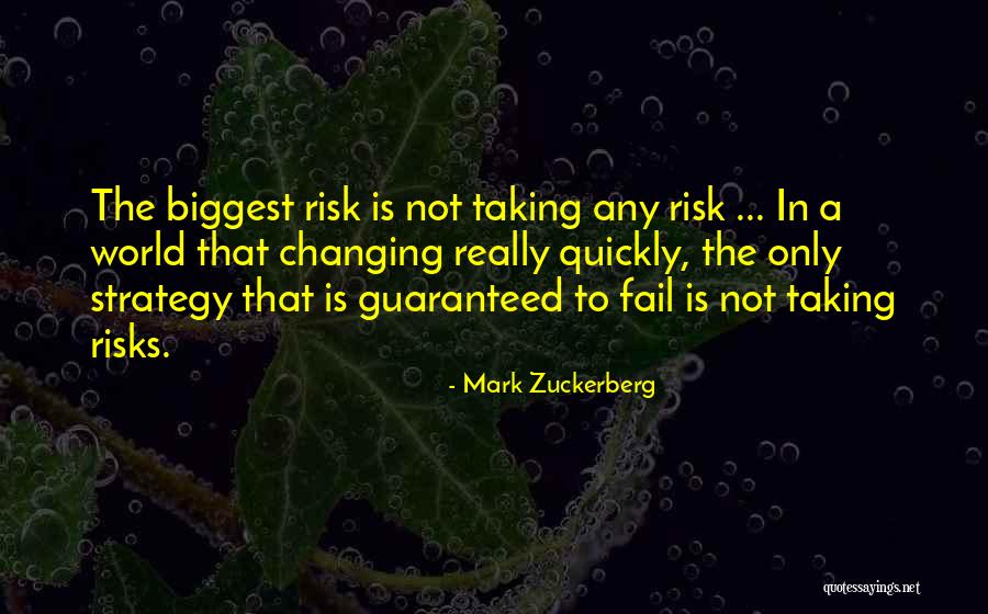 Not Taking Risks Quotes By Mark Zuckerberg