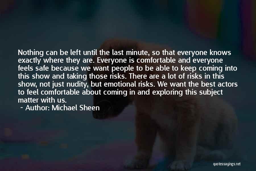 Not Taking Risks Quotes By Michael Sheen