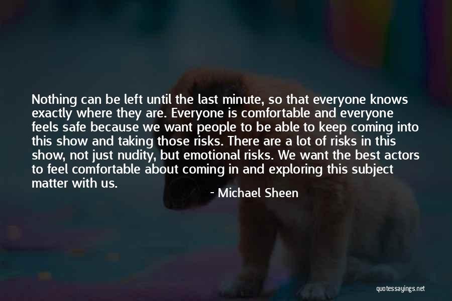 Not Taking Risks Quotes By Michael Sheen