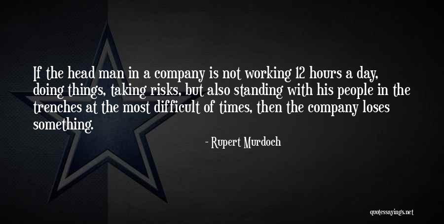 Not Taking Risks Quotes By Rupert Murdoch Not Taking Risks Quotes By Rupert Murdoch