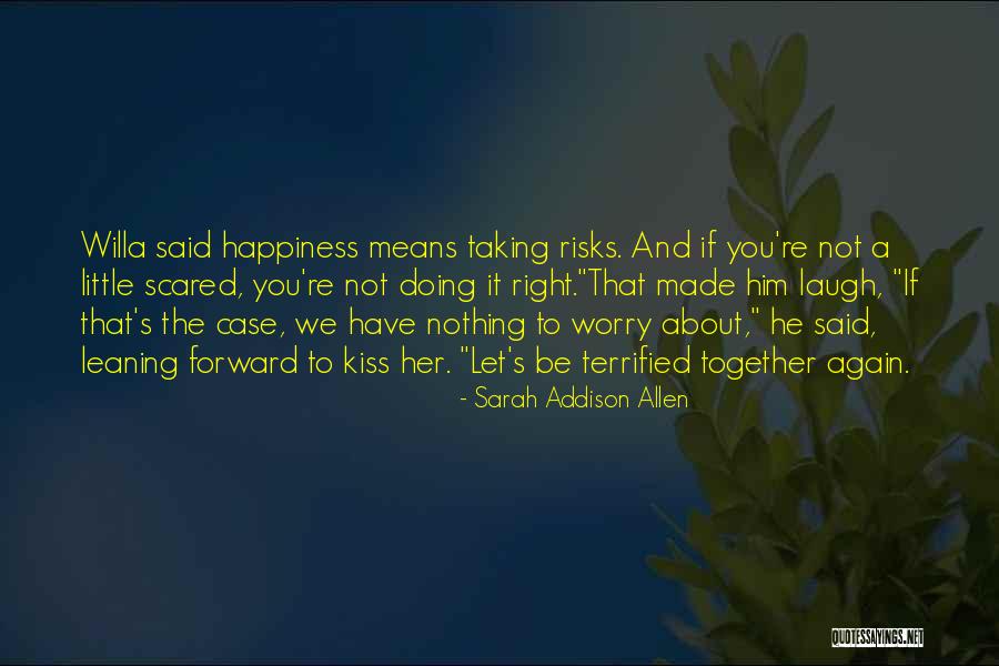 Not Taking Risks Quotes By Sarah Addison Allen Not Taking Risks Quotes By Sarah Addison Allen