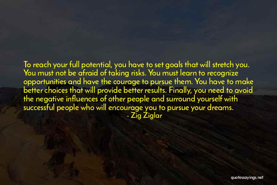 Not Taking Risks Quotes By Zig Ziglar