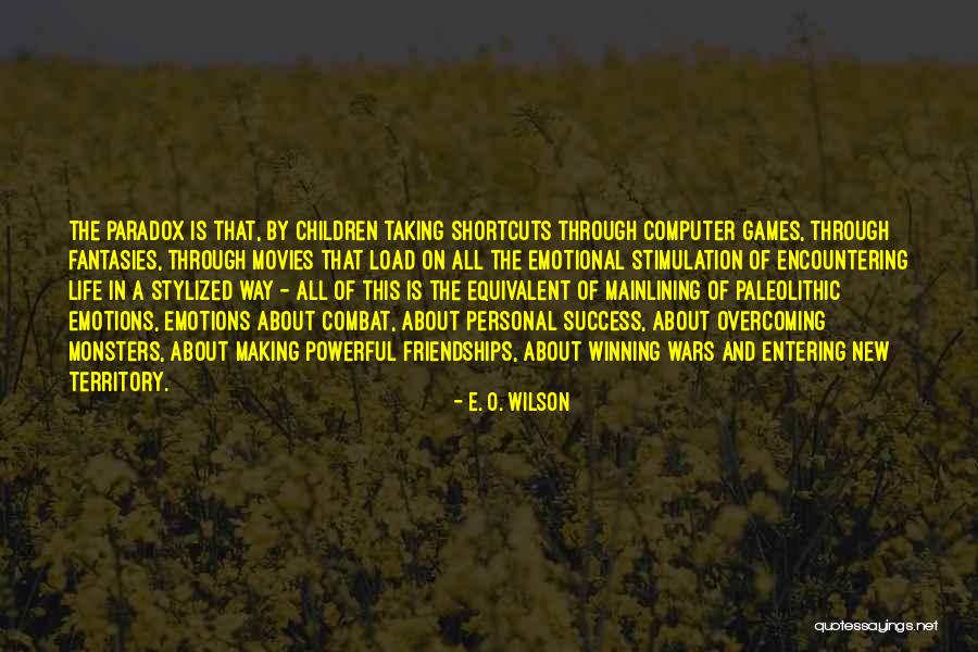 Not Taking Shortcuts Quotes By E. O. Wilson Not Taking Shortcuts Quotes By E. O. Wilson