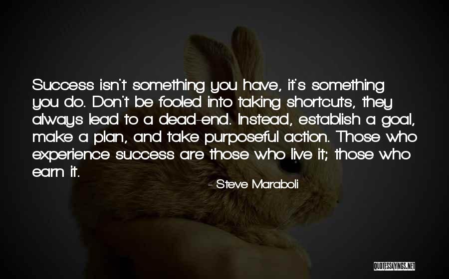 Not Taking Shortcuts Quotes By Steve Maraboli Not Taking Shortcuts Quotes By Steve Maraboli