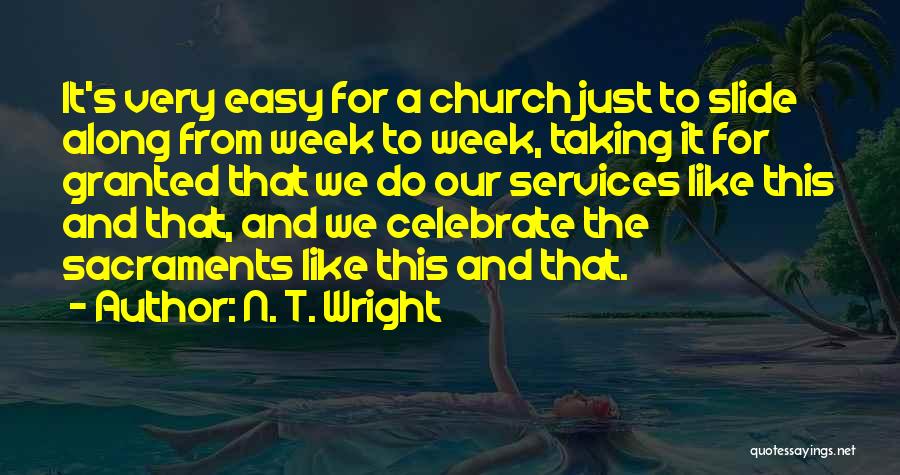 Not Taking Someone For Granted Quotes By N. T. Wright