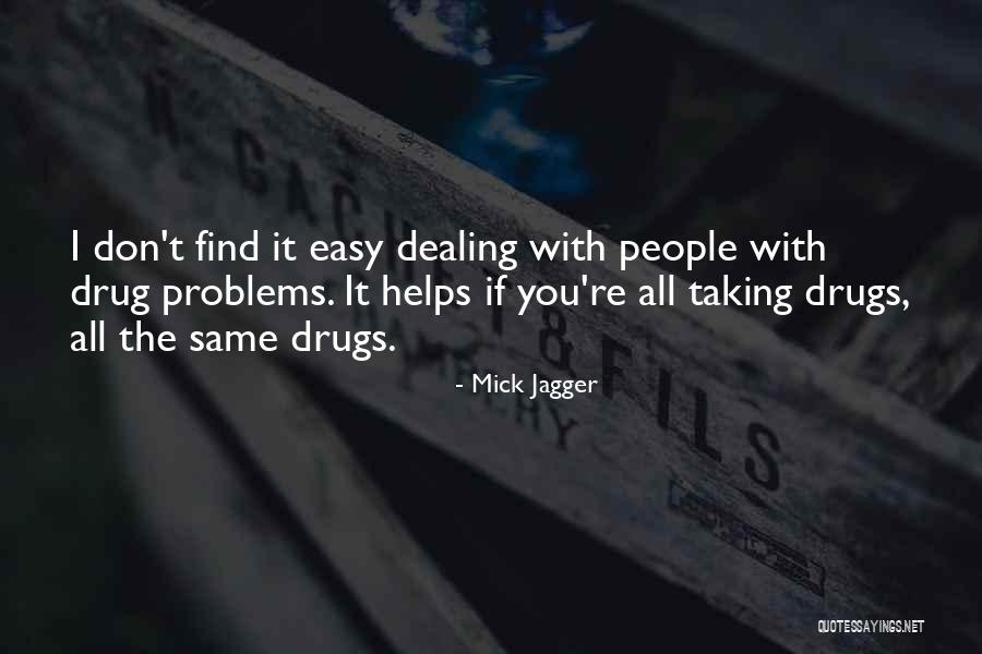 Not Taking The Easy Way Out Quotes By Mick Jagger Not Taking The Easy Way Out Quotes By Mick Jagger