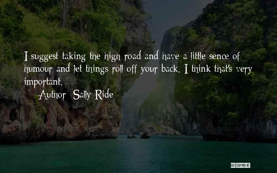 Not Taking The High Road Quotes By Sally Ride