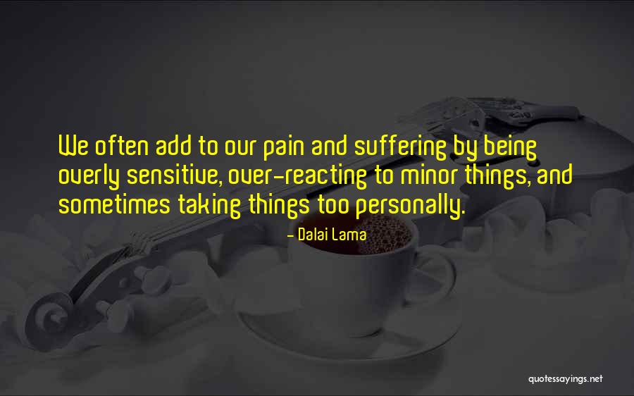 Not Taking Things Personally Quotes By Dalai Lama Not Taking Things Personally Quotes By Dalai Lama