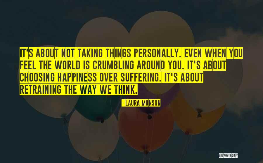 Not Taking Things Personally Quotes By Laura Munson Not Taking Things Personally Quotes By Laura Munson