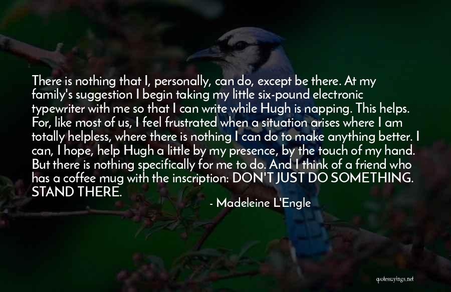 Not Taking Things Personally Quotes By Madeleine L'Engle Not Taking Things Personally Quotes By Madeleine L'Engle