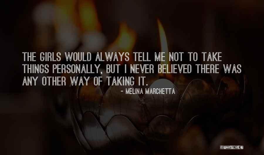 Not Taking Things Personally Quotes By Melina Marchetta Not Taking Things Personally Quotes By Melina Marchetta