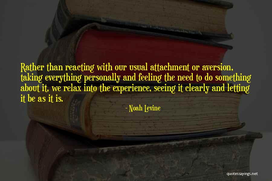 Not Taking Things Personally Quotes By Noah Levine Not Taking Things Personally Quotes By Noah Levine
