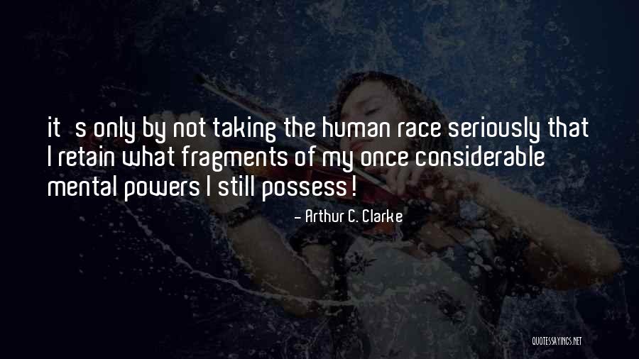 Not Taking Things Seriously Quotes By Arthur C. Clarke