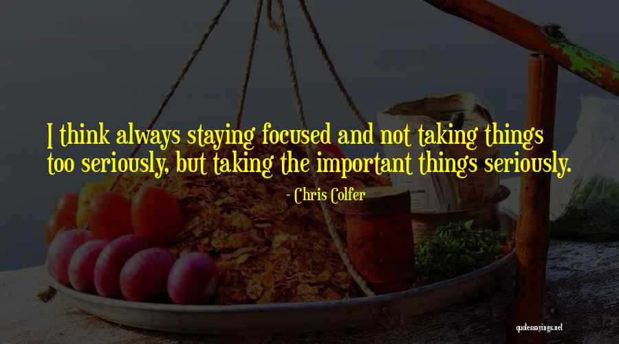 Not Taking Things Seriously Quotes By Chris Colfer