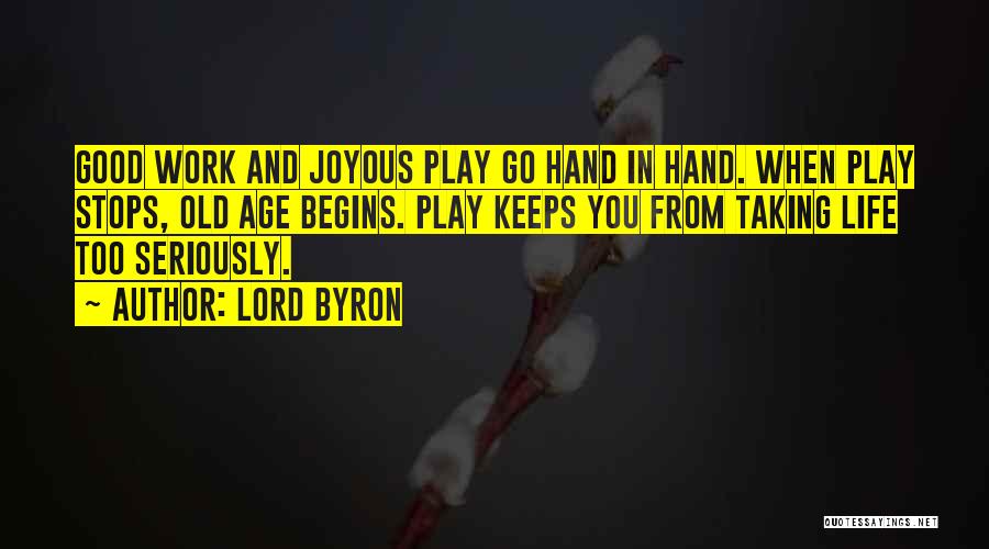 Not Taking Things Seriously Quotes By Lord Byron Not Taking Things Seriously Quotes By Lord Byron