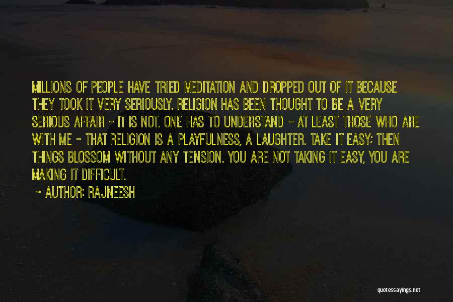 Not Taking Things Seriously Quotes By Rajneesh