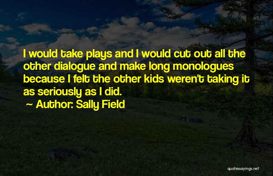 Not Taking Yourself Seriously Quotes By Sally Field