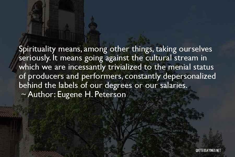 Not Taking Yourself Too Seriously Quotes By Eugene H. Peterson