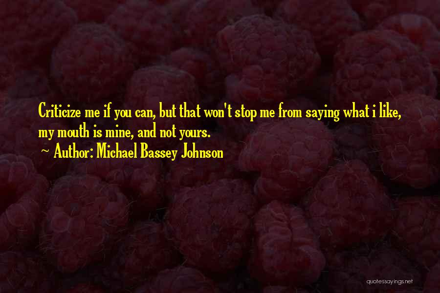 Not Talkative Quotes By Michael Bassey Johnson