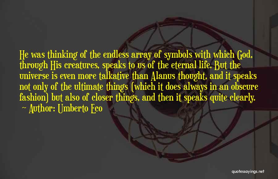 Not Talkative Quotes By Umberto Eco