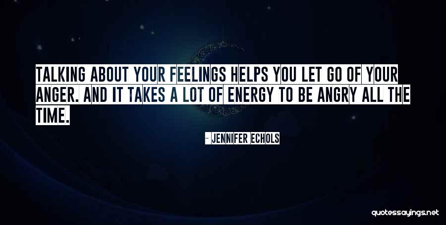 Not Talking About Your Feelings Quotes By Jennifer Echols Not Talking About Your Feelings Quotes By Jennifer Echols